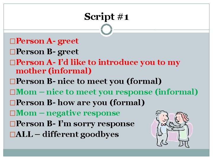 Script #1 �Person A- greet �Person B- greet �Person A- I’d like to introduce Script #1 �Person A- greet �Person B- greet �Person A- I’d like to introduce