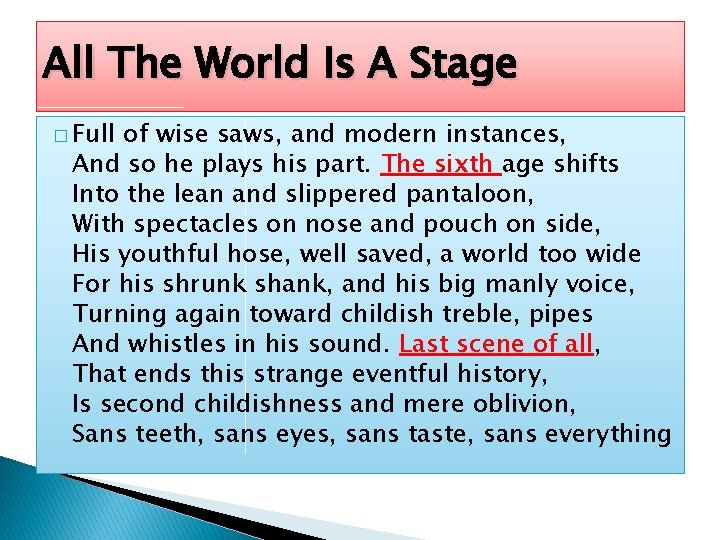 All The World Is A Stage � Full of wise saws, and modern instances,