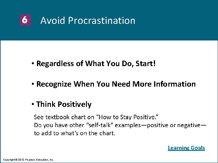 Avoid Procrastination • Regardless of What You Do, Start! • Recognize When You Need