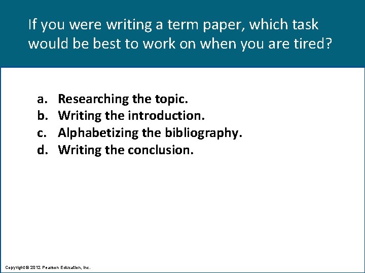 If you were writing a term paper, which task would be best to work