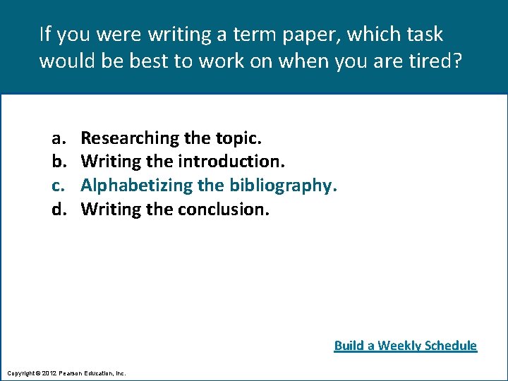 If you were writing a term paper, which task would be best to work