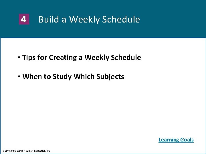 Build a Weekly Schedule • Tips for Creating a Weekly Schedule • When to