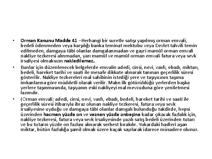  • • • Orman Kanunu Madde 41 –Herhangi bir suretle satışı yapılmış orman