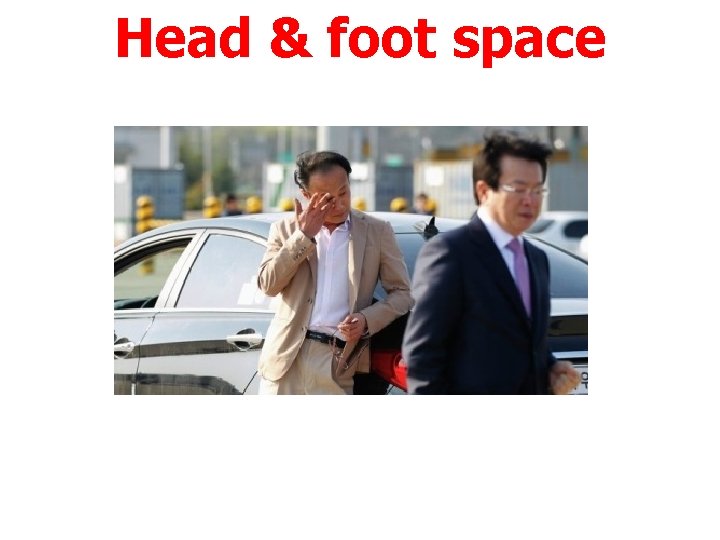 Head & foot space 