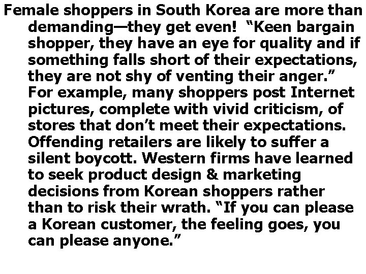 Female shoppers in South Korea are more than demanding—they get even! “Keen bargain shopper,