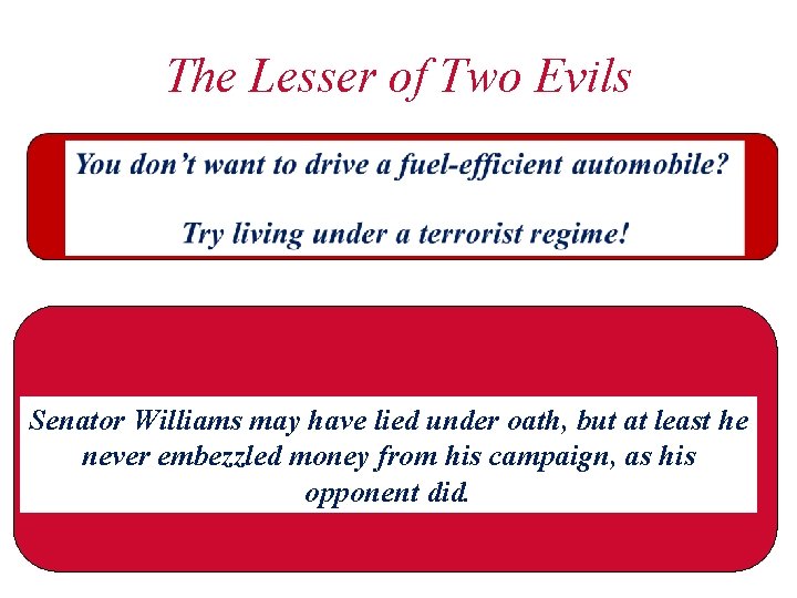 The Lesser of Two Evils Senator Williams may have lied under oath, but at