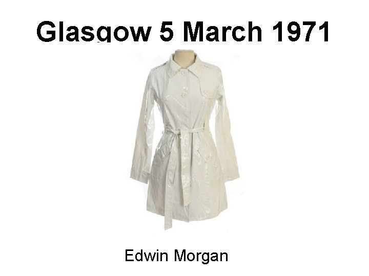 Glasgow 5 March 1971 Edwin Morgan 