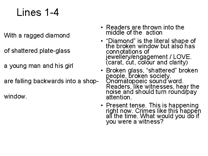 Lines 1 -4 • Readers are thrown into the middle of the action With