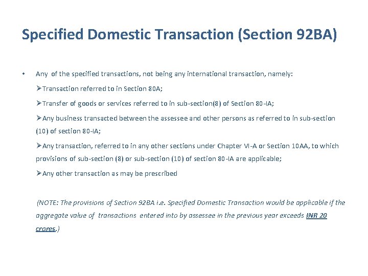 Specified Domestic Transaction (Section 92 BA) • Any of the specified transactions, not being