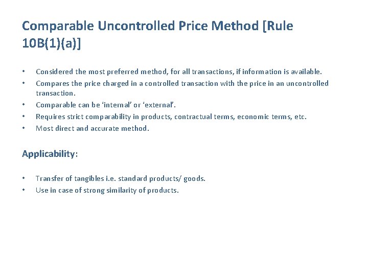 Comparable Uncontrolled Price Method [Rule 10 B(1)(a)] • • • Considered the most preferred