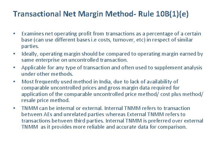 Transactional Net Margin Method- Rule 10 B(1)(e) • • • Examines net operating profit