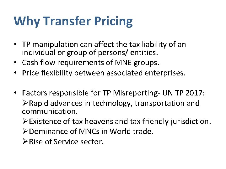 Why Transfer Pricing • TP manipulation can affect the tax liability of an individual