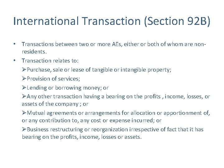 International Transaction (Section 92 B) • Transactions between two or more AEs, either or