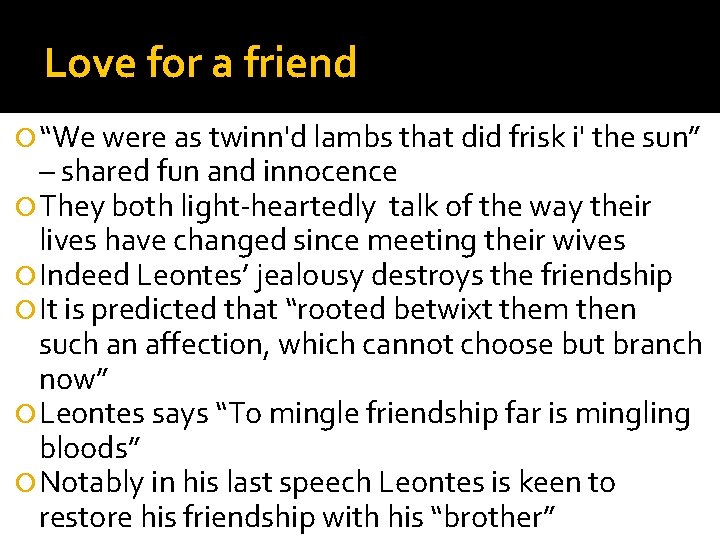 Love for a friend “We were as twinn'd lambs that did frisk i' the