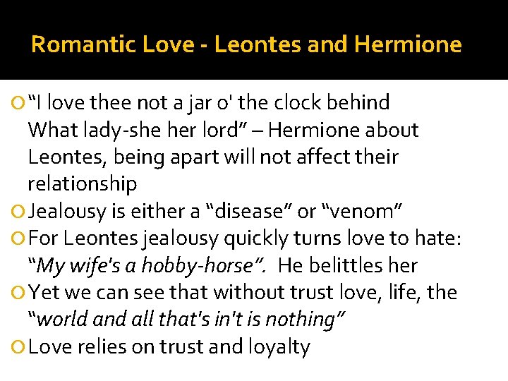 Romantic Love - Leontes and Hermione “I love thee not a jar o' the