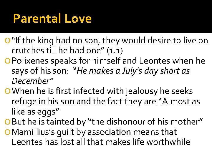 Parental Love “If the king had no son, they would desire to live on