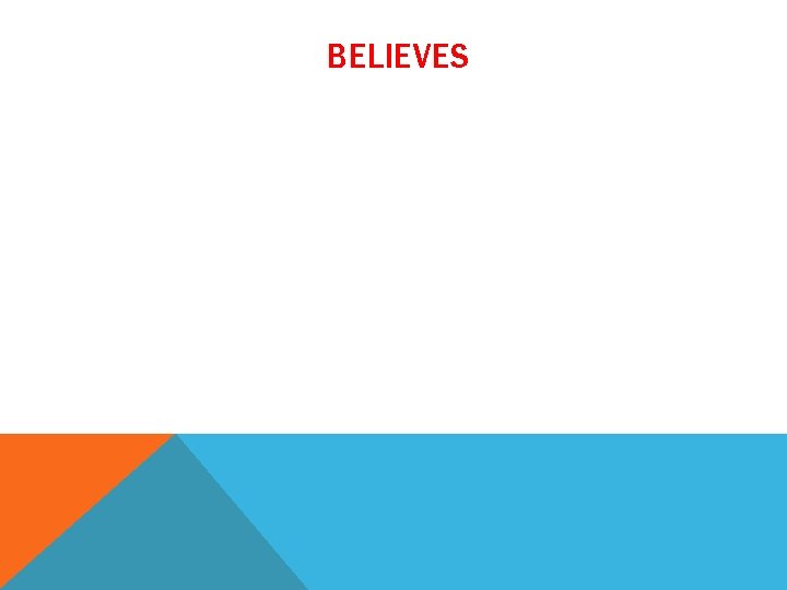 BELIEVES 