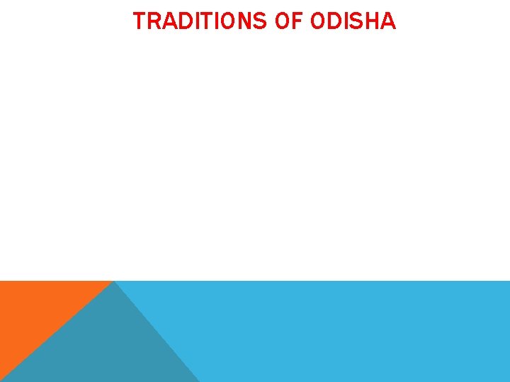 TRADITIONS OF ODISHA 