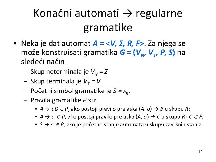 Konačni automati → regularne gramatike • Neka je dat automat A = <V, Σ,