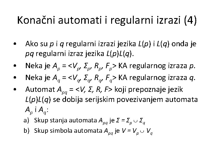 Konačni automati i regularni izrazi (4) • Ako su p i q regularni izrazi