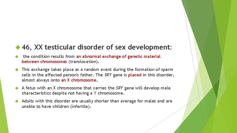  46, XX testicular disorder of sex development: the condition results from an abnormal