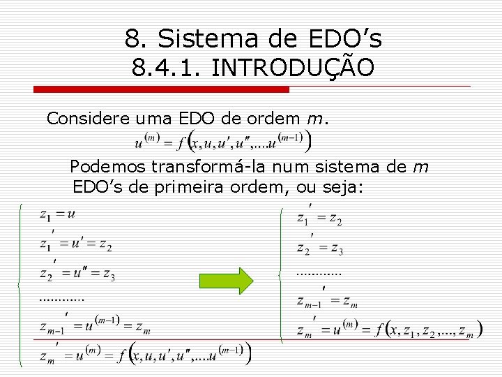 8. Sistema de EDO’s 8. 4. 1. INTRODUÇÃO Considere uma EDO de ordem m.