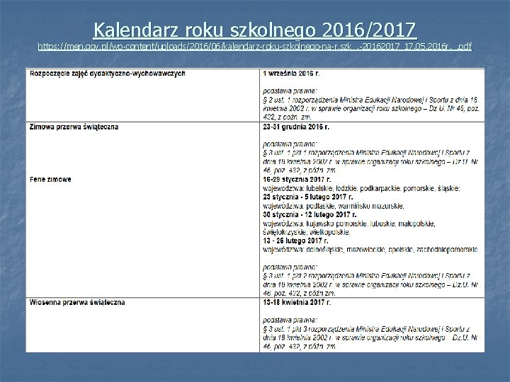 Kalendarz roku szkolnego 2016/2017 https: //men. gov. pl/wp-content/uploads/2016/06/kalendarz-roku-szkolnego-na-r. szk_. -20162017_17. 05. 2016 r. _.