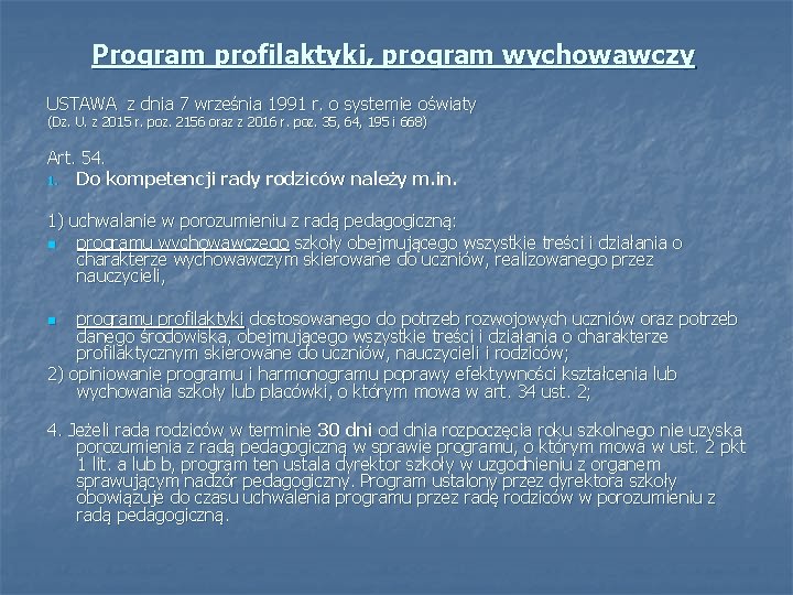 Program profilaktyki, program wychowawczy USTAWA z dnia 7 września 1991 r. o systemie oświaty