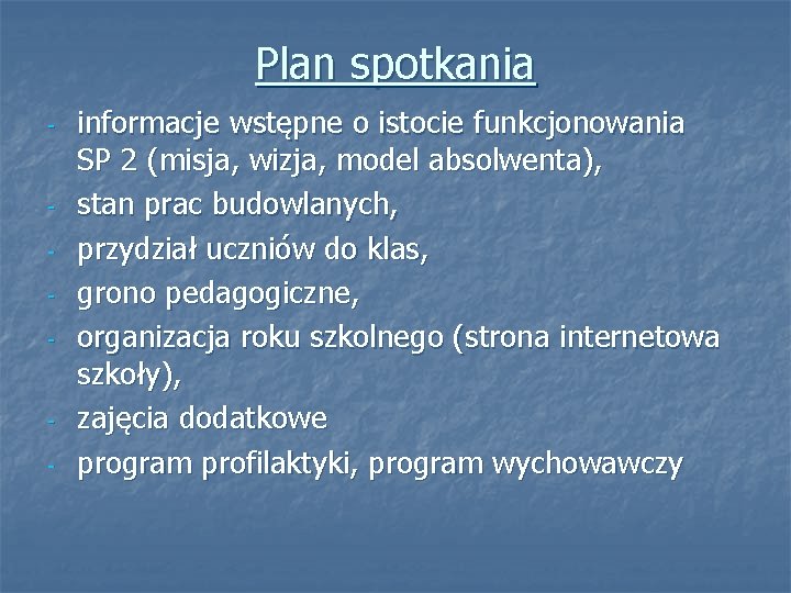 Plan spotkania - - - informacje wstępne o istocie funkcjonowania SP 2 (misja, wizja,