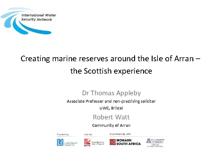 Creating marine reserves around the Isle of Arran – the Scottish experience Dr Thomas
