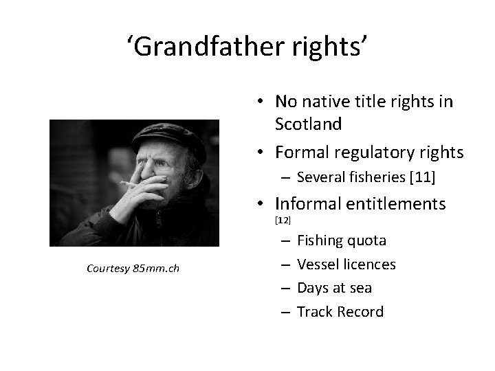 ‘Grandfather rights’ • No native title rights in Scotland • Formal regulatory rights –