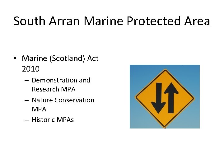 South Arran Marine Protected Area • Marine (Scotland) Act 2010 – Demonstration and Research