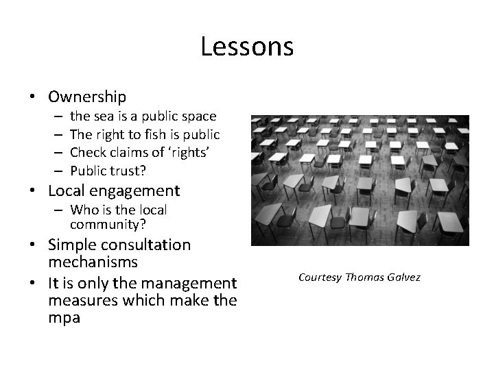 Lessons • Ownership – – the sea is a public space The right to