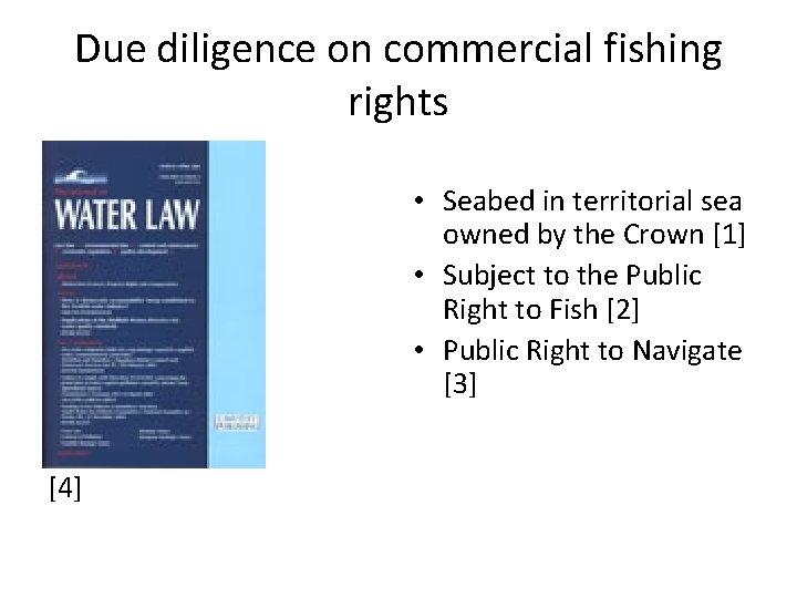 Due diligence on commercial fishing rights • Seabed in territorial sea owned by the