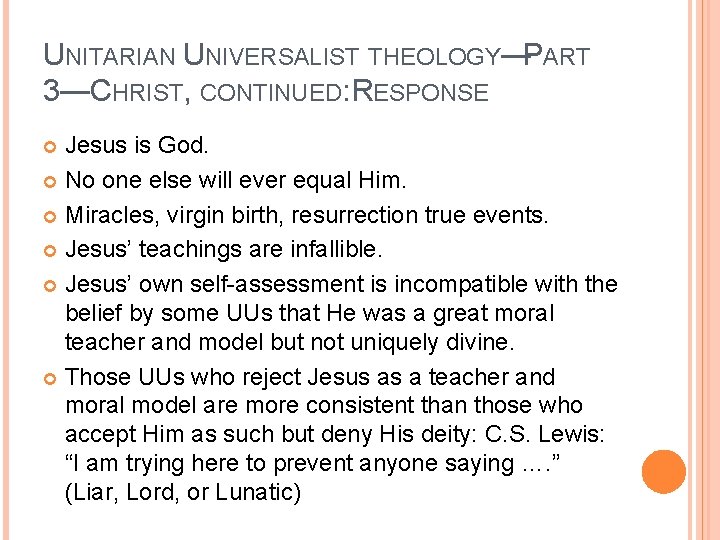 UNITARIAN UNIVERSALIST THEOLOGY—PART 3—CHRIST, CONTINUED: RESPONSE Jesus is God. No one else will ever