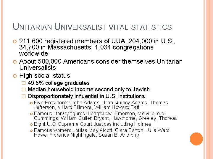 UNITARIAN UNIVERSALIST VITAL STATISTICS 211, 600 registered members of UUA, 204, 000 in U.