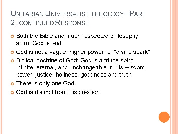 UNITARIAN UNIVERSALIST THEOLOGY—PART 2, CONTINUED: RESPONSE Both the Bible and much respected philosophy affirm