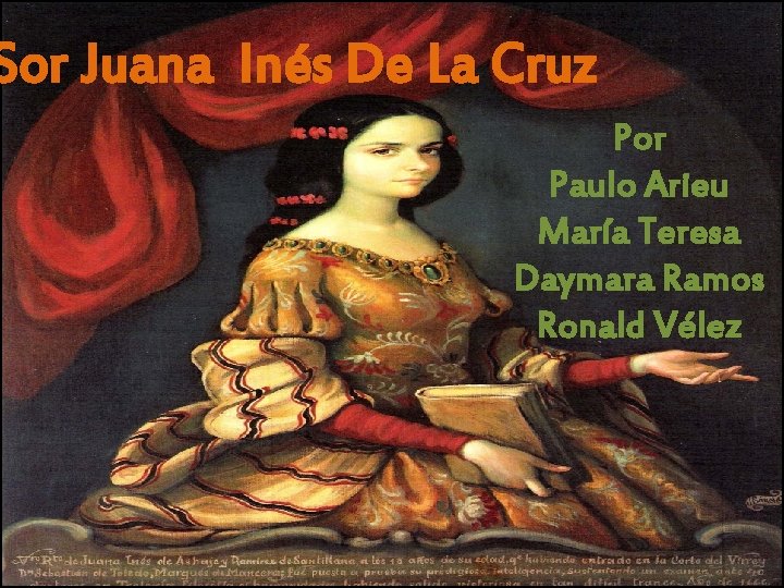 Sor Juana Inés De La Cruz Por Paulo Arieu María Teresa Daymara Ramos Ronald