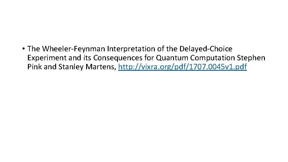  • The Wheeler-Feynman Interpretation of the Delayed-Choice Experiment and its Consequences for Quantum