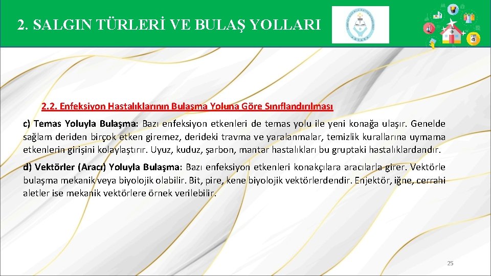 2. SALGIN TÜRLERİ VE BULAŞ YOLLARI 2. 2. Enfeksiyon Hastalıklarının Bulaşma Yoluna Göre Sınıflandırılması