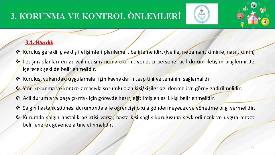 3. KORUNMA VE KONTROL ÖNLEMLERİ 3. 1. Hazırlık v Kuruluş gerekli iç ve dış