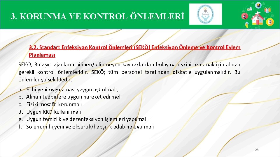 3. KORUNMA VE KONTROL ÖNLEMLERİ 3. 2. Standart Enfeksiyon Kontrol Önlemleri (SEKÖ) Enfeksiyon Önleme