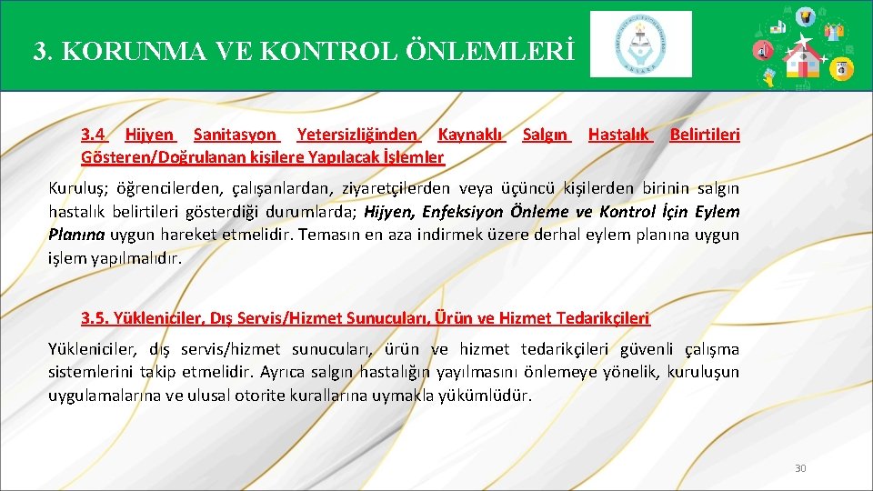 3. KORUNMA VE KONTROL ÖNLEMLERİ 3. 4 Hijyen Sanitasyon Yetersizliğinden Kaynaklı Gösteren/Doğrulanan kişilere Yapılacak