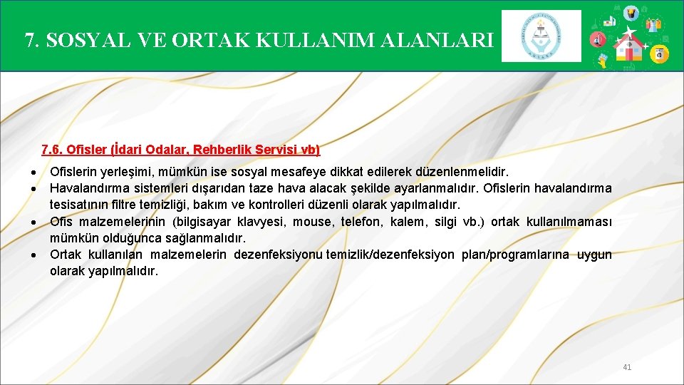 7. SOSYAL VE ORTAK KULLANIM ALANLARI 7. 6. Ofisler (İdari Odalar, Rehberlik Servisi vb)