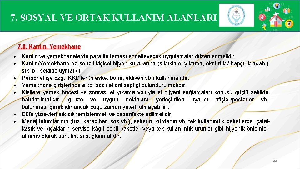 7. SOSYAL VE ORTAK KULLANIM ALANLARI 7. 8. Kantin, Yemekhane Kantin ve yemekhanelerde para