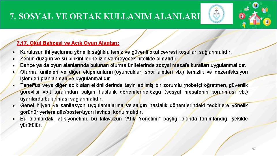 7. SOSYAL VE ORTAK KULLANIM ALANLARI 7. 17. Okul Bahçesi ve Açık Oyun Alanları: