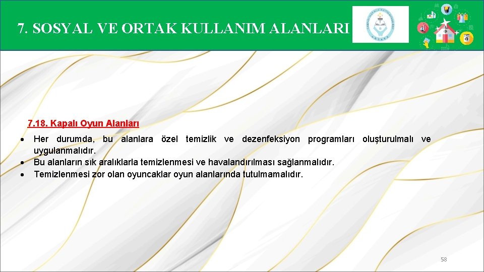 7. SOSYAL VE ORTAK KULLANIM ALANLARI 7. 18. Kapalı Oyun Alanları Her durumda, bu