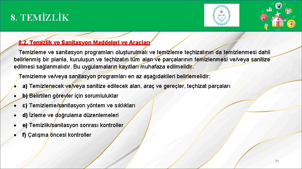 8. TEMİZLİK 8. 2. Temizlik ve Sanitasyon Maddeleri ve Araçları Temizleme ve sanitasyon programları