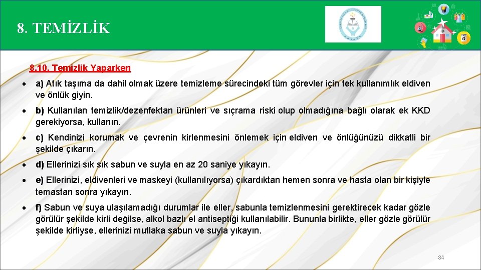 8. TEMİZLİK 8. 10. Temizlik Yaparken a) Atık taşıma da dahil olmak üzere temizleme