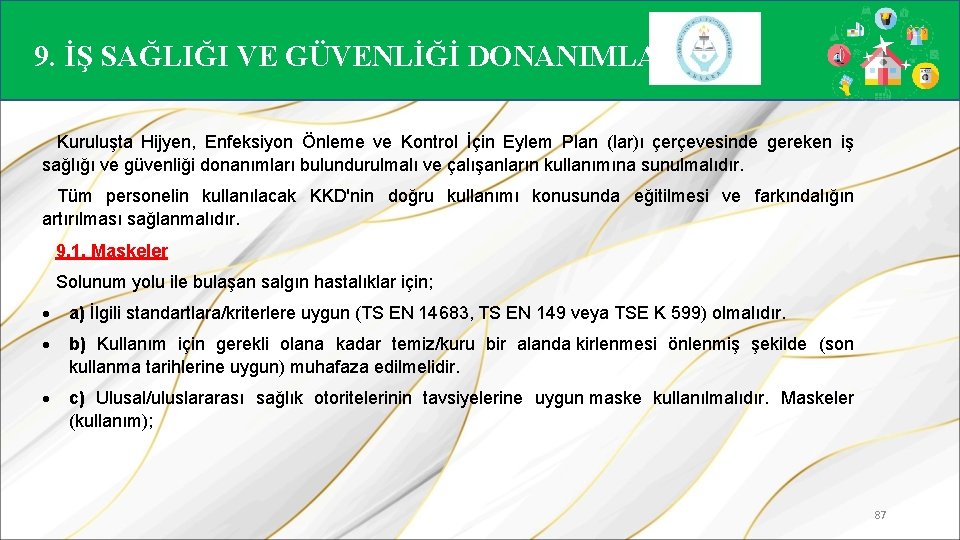 9. İŞ SAĞLIĞI VE GÜVENLİĞİ DONANIMLARI Kuruluşta Hijyen, Enfeksiyon Önleme ve Kontrol İçin Eylem